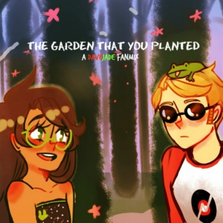 the garden that you planted