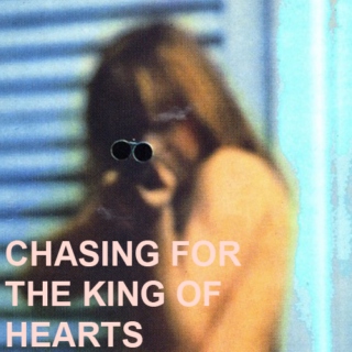 Chasing for the King of Hearts
