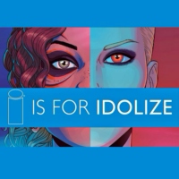 i is for idolize