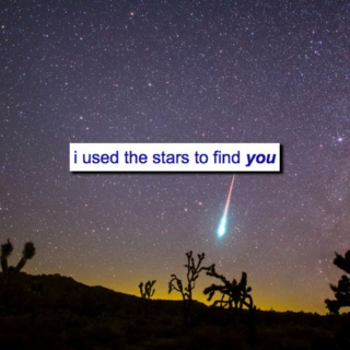 i used the stars to find you