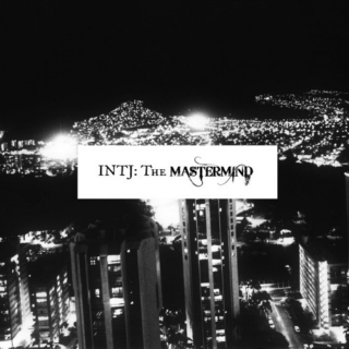 INTJ: The Mastermind