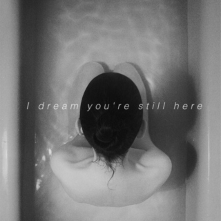 i dream you're still here