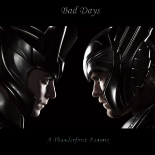 Bad Days - A Thunderfrost Fanmix