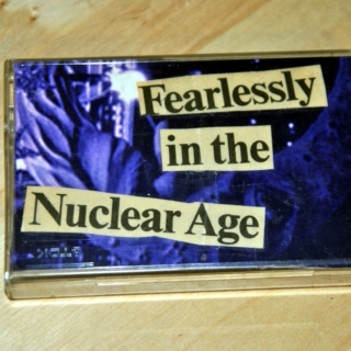Speak Fearlessly in the Nuclear Age