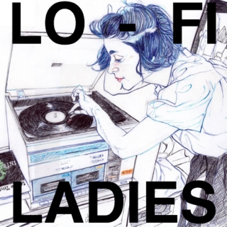 Lo-Fi Ladies