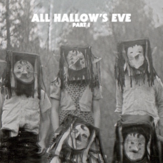 ALL HALLOW'S EVE: PART I