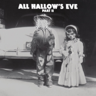 ALL HALLOW'S EVE: PART II