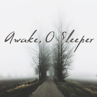 awake, o sleeper