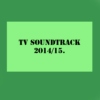 TV Soundtrack 2014/15