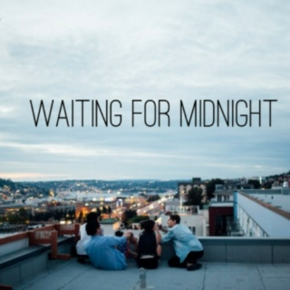 Waiting for Midnight