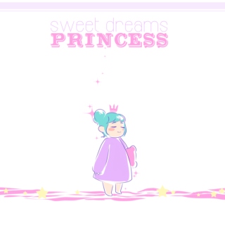 ♡ sweet dreams, princess ♡