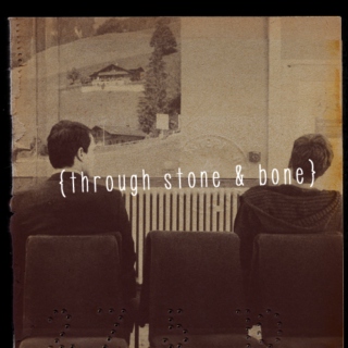 through stone and bone