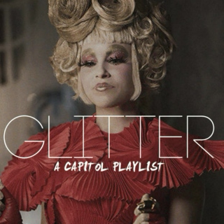 Glitter - A Capitol Inspired Playlist