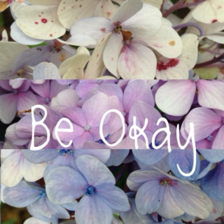 Be okay