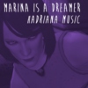 Marina Is A Dreamer