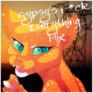 Gypsy's F*ck Everything Mix