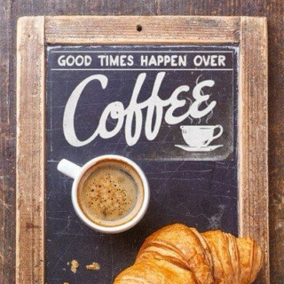 good times happen over coffee