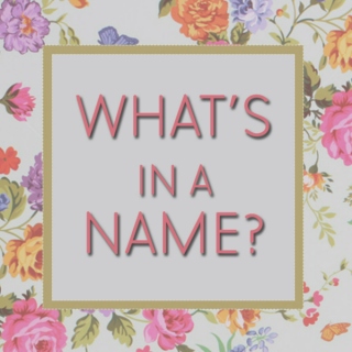 what's in a name ?