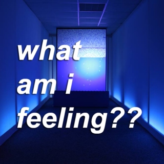 what am i feeling??