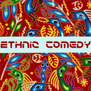 Ethnic Comedy