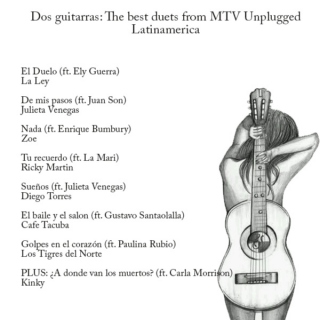 Dos guitarras: The best duets from MTV Unplugged Latinamerica