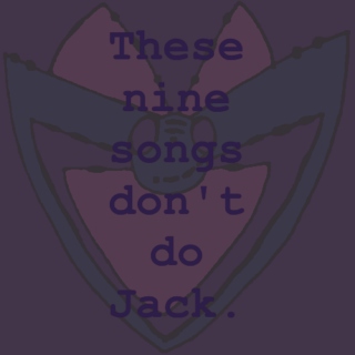 These nine songs don't do Jack.