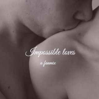 Impossible Loves