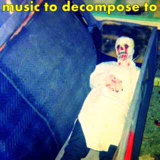 music to decompose to