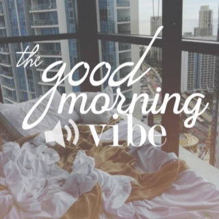the good morning vibe