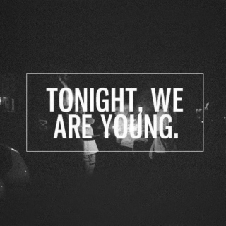 Tonight, We Are Young