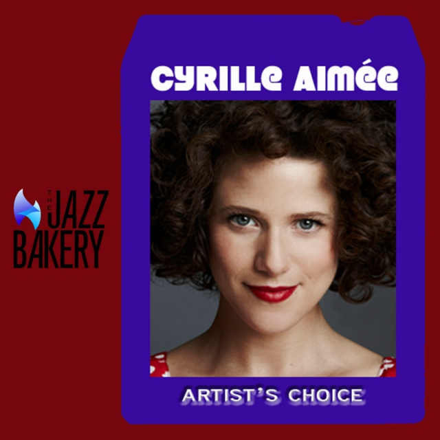 Cyrille Aimée: Artist's Choice