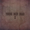 Young Men Dead II