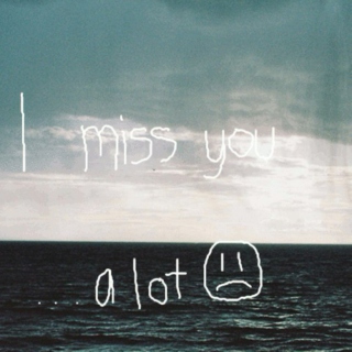 i miss you my love 