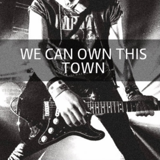 we can own this town.