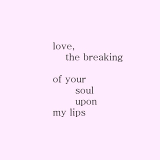 your soul upon my lips