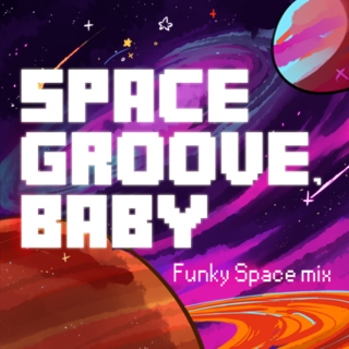 Space Groove, Baby
