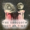 The Shoggoth out of Time or Prod LXVI