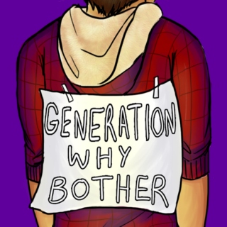 generation why bother