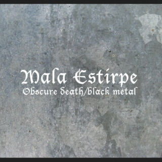 Mala Estirpe: Obscure Death/black Metal