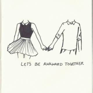 Let's be awkward together