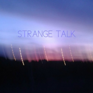 Strange Talk