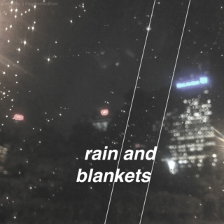 rain and blankets