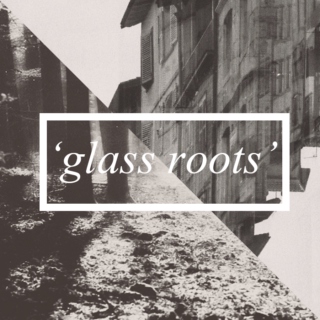 glass roots