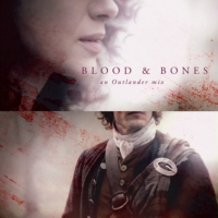 Blood & Bones: an Outlander Mix