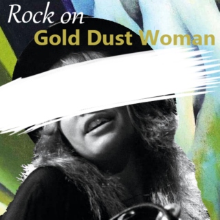 Rock On Gold Dust Woman 
