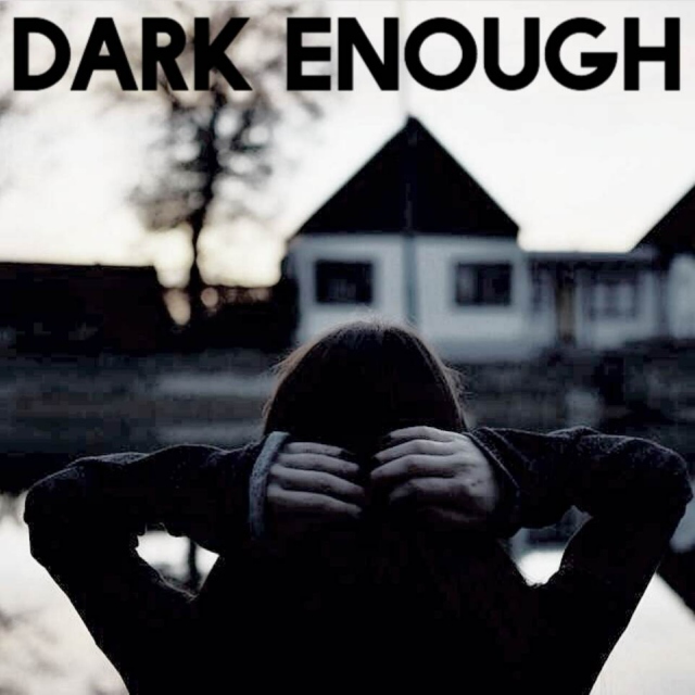 Dark Enough