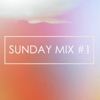 sunday mix #1