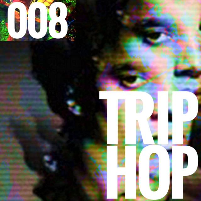 008 – Trip Hop