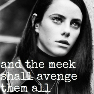 and the meek shall avenge them all