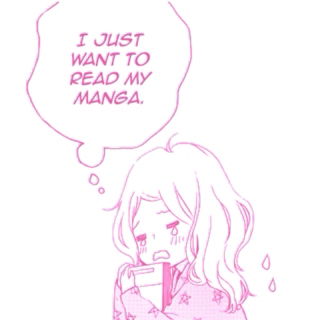 I just want to read my manga